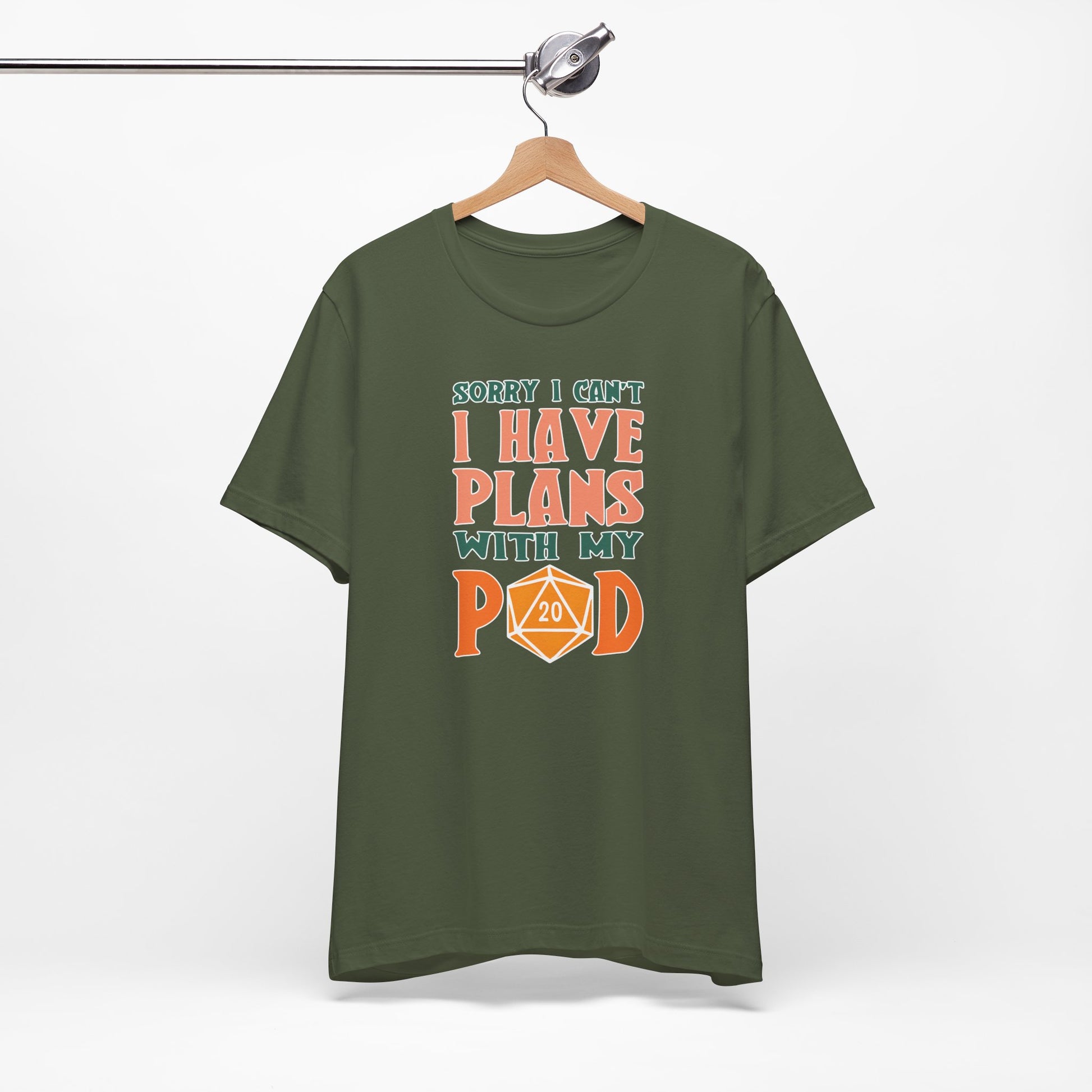 Sorry I Can't I Have Plans with My Pod Shirt | Funny TCG Shirt | Funny D&D Shirt